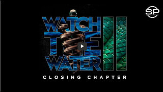 PREMIERE: Watch The Water 2: Closing Chapter