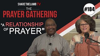 A Relationship of Prayer | The Prayer Gathering | Share The Lamb TV