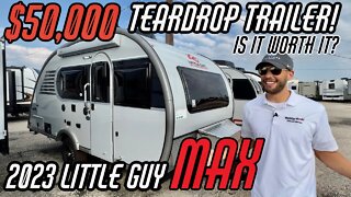 $50,000 Teardrop Trailer! Is it Worth it? 2023 Little Guy MAX