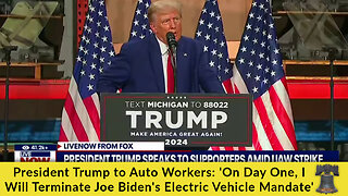 President Trump to Auto Workers: 'On Day One, I Will Terminate Joe Biden's Electric Vehicle Mandate'