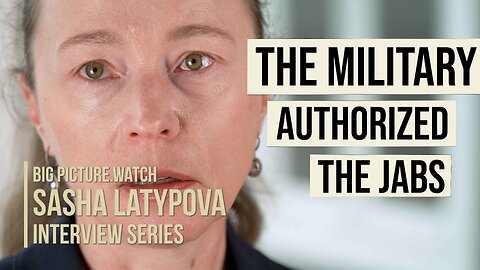 The Military Authorized the Jabs | Sasha Latypova