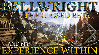 BELLWRIGHT | The Closed Beta And My EXPERIENCE Within!