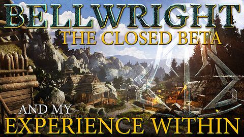 BELLWRIGHT | The Closed Beta And My EXPERIENCE Within!
