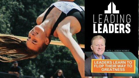 LEADERS LEARN TO FLOP THEIR WAY TO GREATNESS