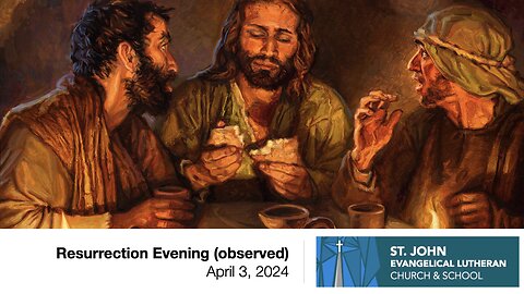 Resurrection Evening (observed) — April 3, 2024