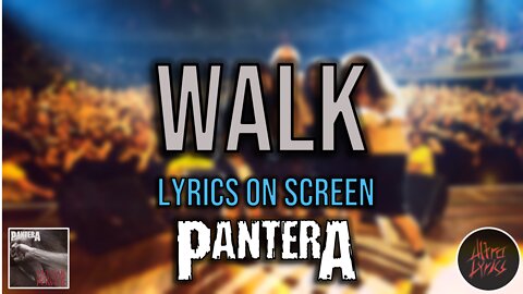 Pantera - Walk (Lyrics on Screen Video 🎤🎶🎸🥁)