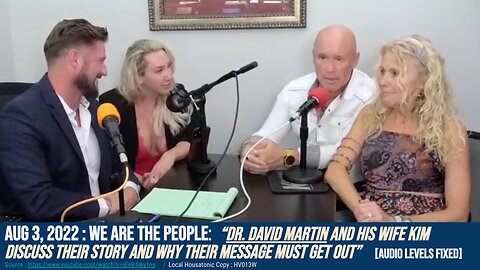 [We ARE the People] Aug 3 2022: David E Martin (+wife Kim) discuss their story (Audio levels fixed)