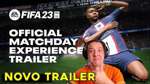 REAÇÃO AO TRAILER DA EXPERIÊNCIA NA PARTIDA FIFA 23 | Official Matchday Experience Deep Dive Trailer