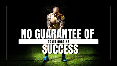 NO GUARANTEE OF SUCCESS || DAVID GOGGINS