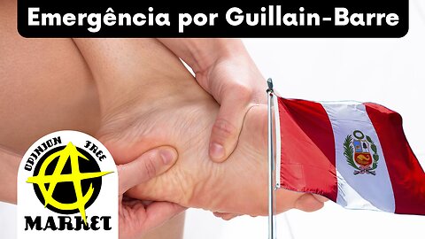 PERU declara EMERGÊNCIA SANITÁRIA devido a EPIDEMIA de SINDROME de GUILLAIN-BARRE