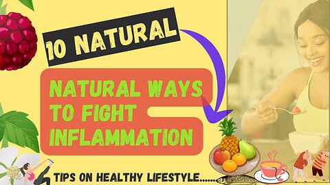 Must Watch!........👍Top 10 Natural Ways To Fight Inflammation!🙌