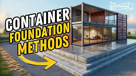 Container Homes: Selecting the Ideal Concrete Foundation