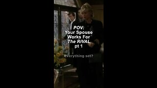 POV Your Spouse Works For The Rival Pt 1 Y&R