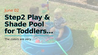 Step2 Play & Shade Pool for Toddlers Plastic Kids Outdoor Pool, Multicolor