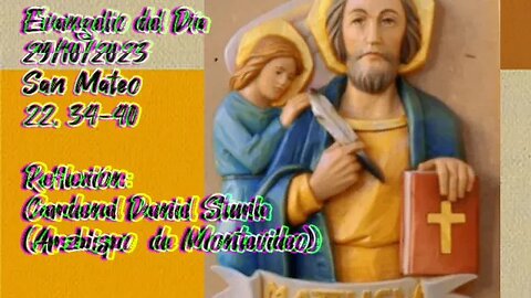 Evangelio del Día 29/10/2023, según San Mateo 22, 34-40 - Cardenal Daniel Sturla