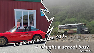 I Sold my Porsche 911 and Bought a School Bus ep12