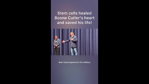 Boone Cutler says Stem Cells healed his heart and saved his life.