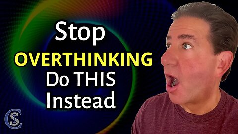 Break Free From The Mind’s Chatter and Stop Overthinking!