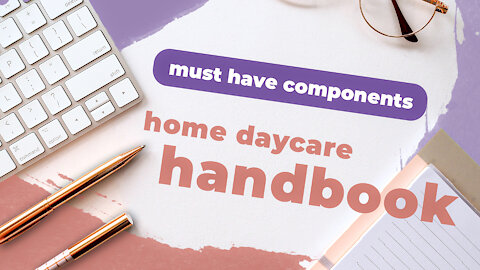Creating the Home Daycare Parent Handbook that works for you and your program!