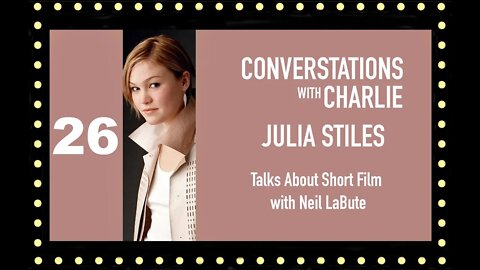 MOVIES - PODCAST - JULIA STILES - TALKS NEIL LABUTE