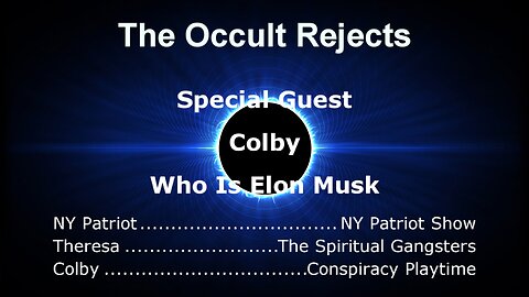 The Occult Rejects- Who Is Elon Musk w/ Conspiracy PlayTime