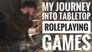 My Journey Into Tabletop Roleplay Games