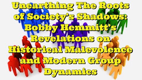 Bobby Hemmitt: Revelations on Historical Malevolence and Modern Group Dynamics