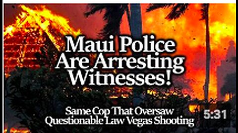 BREAKING: WITNESSES ARRESTED! Maui Police Chief Instructs Press To Dox ARRESTED WITNESS