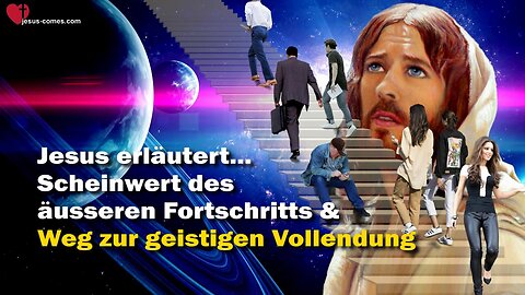 Scheinwert des äusseren Fortschritts und Weg zur geistigen Vollendung ❤️ Das Grosse Johannes Evangelium