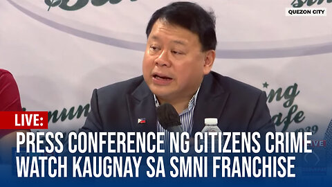 LIVE | Press conference ng Citizens Crime Watch kaugnay sa SMNI Franchise | December 1, 2023