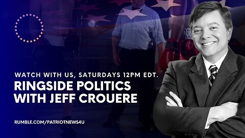 COMMERCIAL FREE REPLAY: Ringside Politics W/ Jeff Crouere, Saturdays 1PM EST