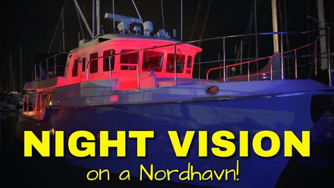 FLIR Night Vision test and review on a Nordhavn 43 trawler [MV FREEDOM]