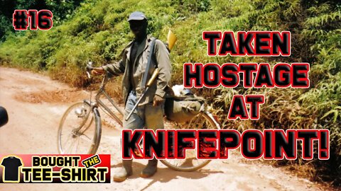 #16 Held Hostage At Knifepoint In The Jungle - a true crime travel story