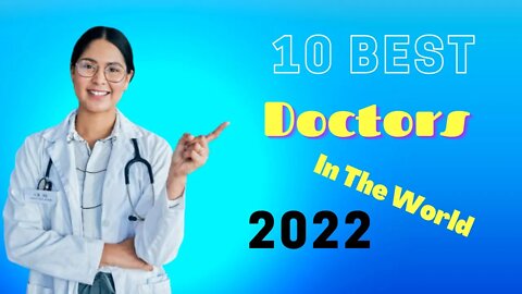 10 Best #Doctors In The World #2022