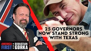 Sebastian Gorka FULL SHOW: 25 governors now stand strong with Texas