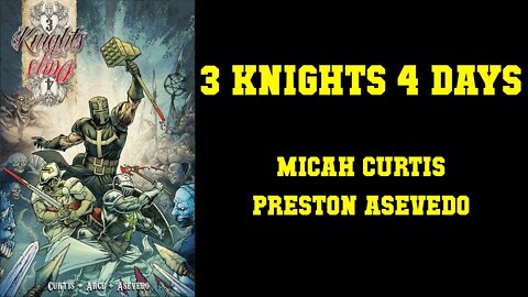 3 Knights 4 Days - Micah Curtis & Preston Asevedo [35 DOLLARS FOREVER REGRET]