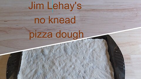 Jim Lahey's No Knead Pizza Dough