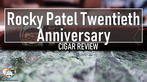 Rocky Patel TWENTIETH ANNIVERSARY - CIGAR REVIEWS by CigarScore