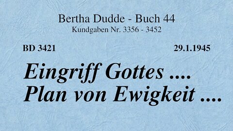 BD 3421 - EINGRIFF GOTTES .... PLAN VON EWIGKEIT ....