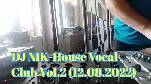 DJ NIK-House Vocal Club Vol.2(12.08.2022)