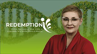 REDEMPTION - Como Recuperar Sua Vida, a Liberdade, e a Saúde Física e Mental | Maria Pereda P.h.D