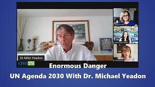 Enormous Danger – UN Agenda 2030 With Dr. Michael Yeadon