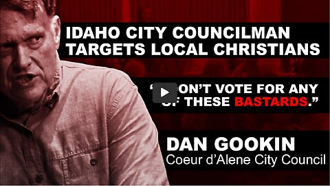 Coeur d'Alene City Councilman Calls Christians Bastards