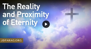 Prophecy Update - Reality and Proximity of Eternity - JD Farag