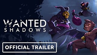 Wanted Shadows - Official Release Date Trailer