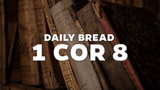 Daily Bread: 1 Cor 8