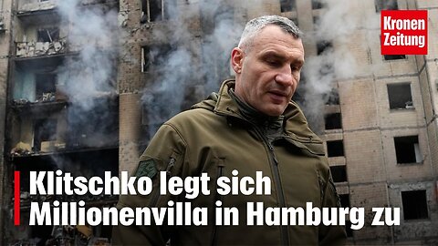 Empörung in Ukraine: Vitali Klitschko erhielt Millionenvilla in Hamburg@krone.tv🙈