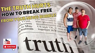 The Truth Hurts: How to Break Free from Your News Bubble