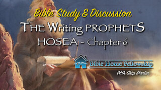 The Writing Prophets - Hosea Chapter 6