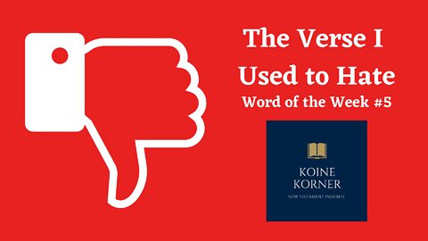 The Verse I Used to Hate - Word of the Week 5 huperexontas